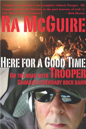 ﻿اینجا برای یک زمان خوب: در جاده با سربازان، گروه راک افسانه ای کانادا