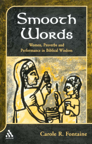 ﻿کلمات صاف: زنان، ضرب المثل ها و عملکرد در حکمت کتاب مقدس (مکمل JSOT)