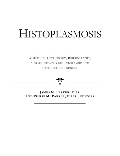 ﻿هیستوپلاسموز - فرهنگ لغت پزشکی، کتابشناسی، و راهنمای تحقیق مشروح برای مراجع اینترنتی