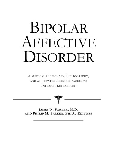 ﻿اختلال عاطفی دوقطبی - فرهنگ لغت پزشکی، کتابشناسی، و راهنمای تحقیق مشروح برای مراجع اینترنتی