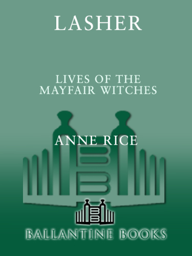 ﻿Lasher (Mayfair Witches, Book 2)