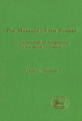 ﻿The Message of the Psalter: an Eschatological Program in the Book of Zalms (سری مکمل JSOT)