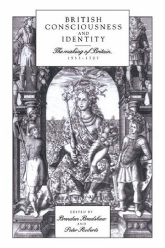 ﻿آگاهی و هویت بریتانیایی: ساخت بریتانیا، 1533-1707