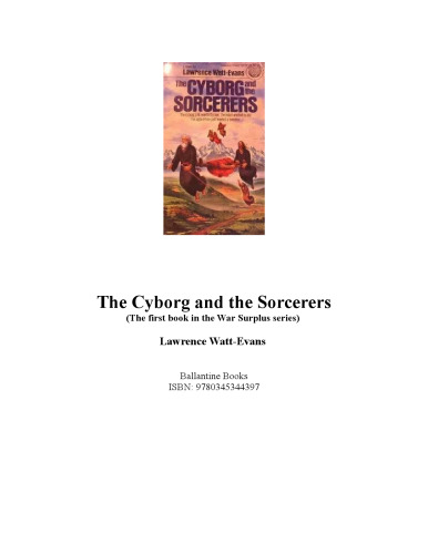 ﻿Cyborg and the Sorcerers (اولین کتاب از مجموعه War Surplus)