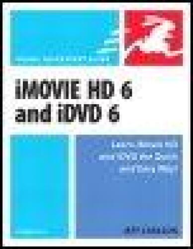iMovie HD 6 & iDVD 6 برای Mac OS X (سری راهنمای ویژوال QuickStart)