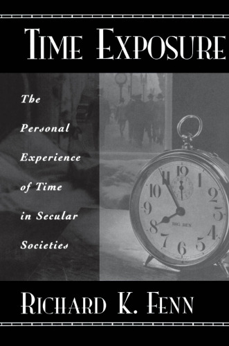 ﻿قرار گرفتن در معرض زمان: تجربه شخصی زمان در جوامع سکولار