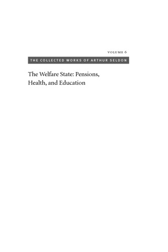 ﻿دولت رفاه: حقوق بازنشستگی، بهداشت و آموزش، جلد 6 (مجموعه آثار آرتور سلدون)