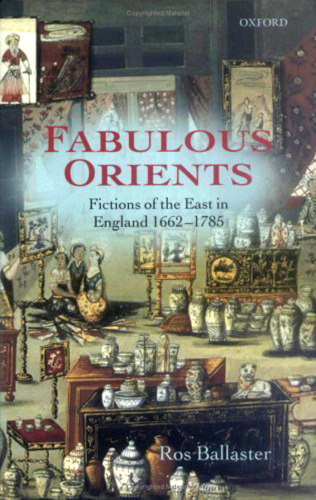 ﻿Orients Fabulous: Fiction of the East in England 1662-1785