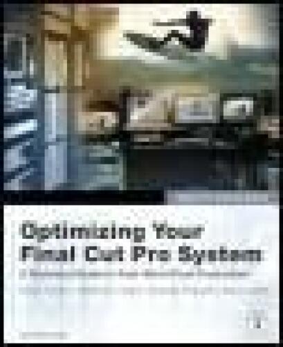 سری آموزش Apple Pro: بهینه سازی سیستم نهایی Final Cut Pro: یک راهنمای فنی برای تولید پس از تولید در دنیای واقعی