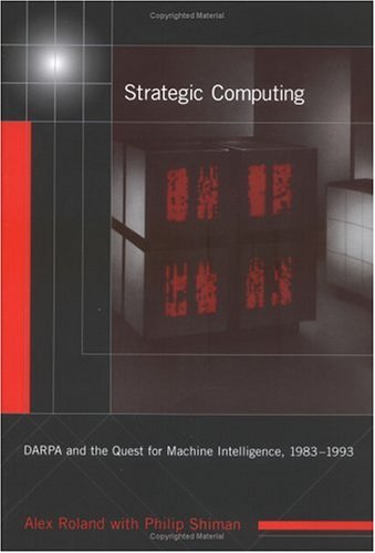﻿محاسبات استراتژیک: DARPA و تلاش برای هوش دستگاه ، 1983-1993 (تاریخ محاسبات)