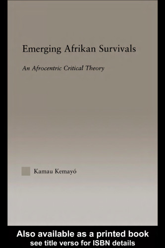 ﻿بقای نوظهور آفریقایی: یک نظریه انتقادی افرامحور (مطالعاتی در تاریخ و فرهنگ آفریقایی آمریکایی)