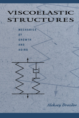 ﻿ساختارهای ویسکوالاستیک: مکانیک رشد و پیری