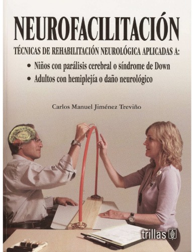 ﻿Neurofacilitation Neurofacilitation: تکنیک های توانبخشی عصبی که برای کودکان مبتلا به فلج مغزی اعمال می شود (نسخه اسپانیایی)