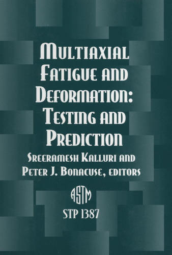 ﻿خستگی و تغییر شکل چند محوری: آزمایش و پیش بینی (انتشارات فنی ویژه ASTM ، 1387)