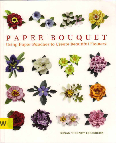 ﻿دسته گل کاغذی: استفاده از پانچ های کاغذی برای ایجاد گل های زیبا