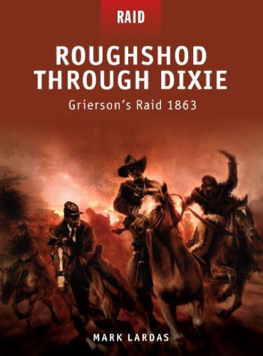 ﻿Roughshod Through Dixie - حمله گریرسون 1863