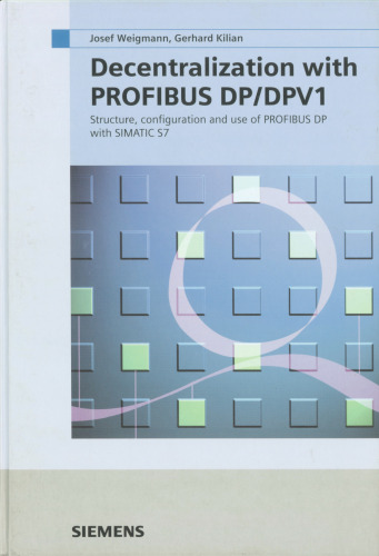﻿عدم تمرکز با PROFIBUS DP DPV1: معماری و مبانی، پیکربندی و استفاده با SIMATIC S7