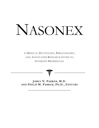 ﻿Nasonex: یک فرهنگ لغت پزشکی، کتابشناسی، و راهنمای تحقیق مشروح برای مراجع اینترنتی
