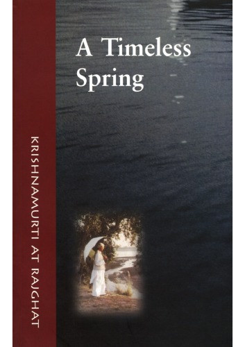 ﻿بهار بی انتها: کریشنامورتی در راجغات