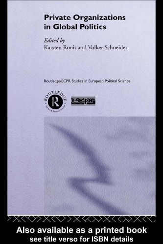 ﻿سازمان های خصوصی در سیاست جهانی (مطالعات Routledge Ecpr در علوم سیاسی اروپا)