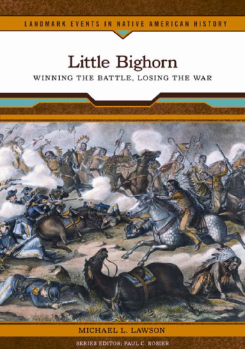 ﻿Little Bighorn: Winning the Battle, Losing the War (رویدادهای برجسته در تاریخ بومیان آمریکا)