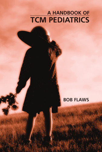 ﻿کتاب راهنمای TCM Pediatrics: راهنمای پزشک برای مراقبت و درمان بیماری‌های رایج دوران کودکی