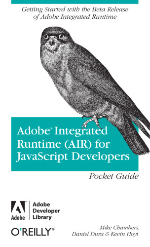 ﻿Adobe Integrated Runtime (AIR) for JavaScript Developers Pocket Guide (Adobe Developer Library)
