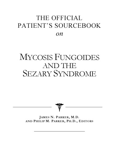﻿کتاب منبع رسمی بیمار در مورد Mycosis Fungoides و سندرم سزاری: فهرستی اصلاح شده و به روز شده برای عصر اینترنت