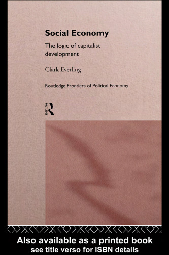 ﻿اقتصاد اجتماعی: منطق توسعه سرمایه داری (Routledge Frontiers of Political Economy, 8)