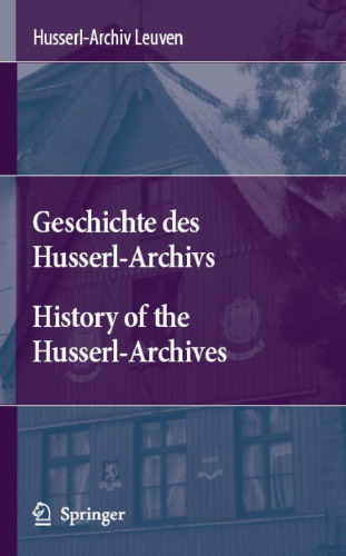 ﻿Geschichte des Husserl-ArchivsHistory of Husserl-Archives دو زبانه: انگلیسی آلمانی