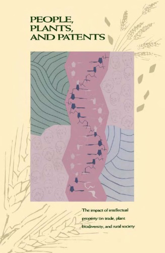 ﻿مردم، گیاهان و پتنت ها: تأثیر مالکیت فکری بر تنوع زیستی، حفاظت، تجارت و جامعه روستایی