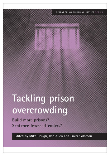 ﻿مقابله با شلوغی زندان: زندان های بیشتری بسازیم؟ محکومیت کمتر مجرم؟ (تحقیق در عدالت کیفری)