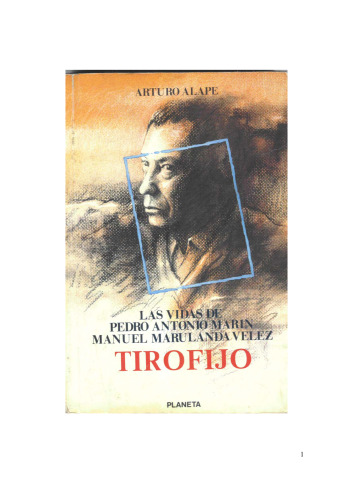 ﻿Tirofijo: The Lives of Pedro Antonio Marin، Manuel Marulanda Velez (مجموعه اسناد) (نسخه اسپانیایی)
