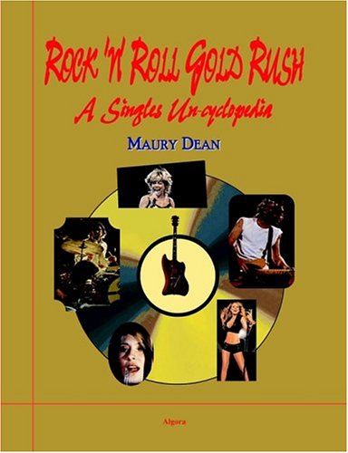﻿Rock N Roll Gold Rush: A Singles Un-Cyclopedia