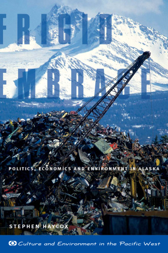 ﻿آغوش سرد: سیاست، اقتصاد و محیط زیست در آلاسکا