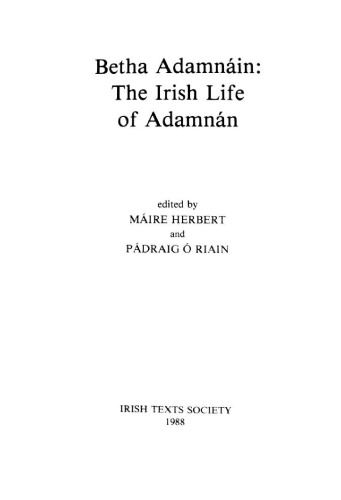 ﻿Betha Adamnáin: The Irish Life of Adamnán (انجمن متون ایرلندی 54)