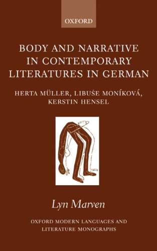 ﻿بدن و روایت در ادبیات معاصر به زبان آلمانی: هرتا مولر، لیبوسه مونیکووا، و کرستین هنسل (تک‌نگاره‌های زبان‌ها و ادبیات مدرن آکسفورد)