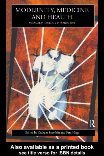 ﻿مدرنیته، پزشکی و سلامت: جامعه شناسی پزشکی به سوی 2000
