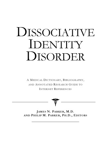 ﻿اختلال هویت تجزیه ای: فرهنگ لغت پزشکی، کتابشناسی، و راهنمای تحقیق مشروح برای مراجع اینترنتی