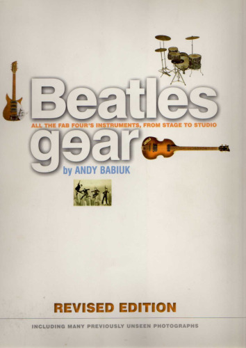 ﻿Beatles Gear: All The Fab Four's Instruments، از استیج تا استودیو