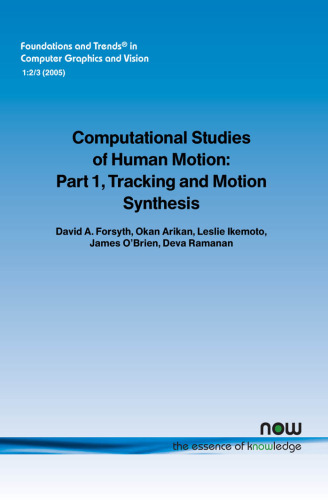 ﻿مطالعات محاسباتی حرکت انسان: قسمت 1 ، ردیابی و سنتز حرکت (مبانی و روندهای گرافیک رایانه ای و بینایی)
