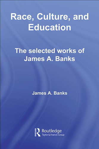 ﻿نژاد، فرهنگ و آموزش: آثار منتخب جیمز ای بنکس (کتابخانه جهانی متخصصان آموزشی)