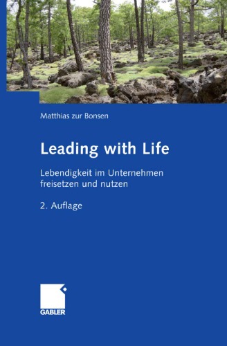 ﻿Leading with Life: Unleashing and using vitality in the company 2nd edition