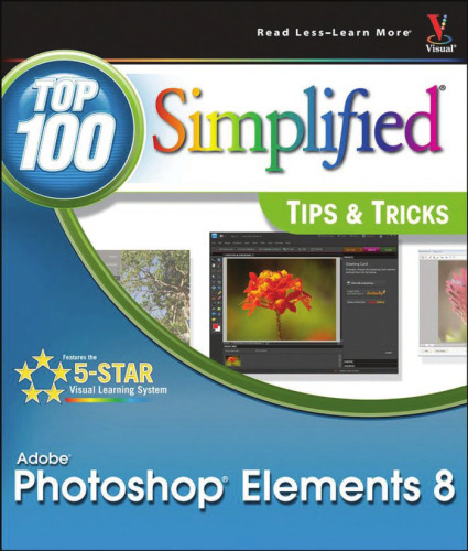 ﻿Photoshop Elements 8: 100 نکته و ترفند ساده ساده (100 نکته و ترفند ساده شده برتر)