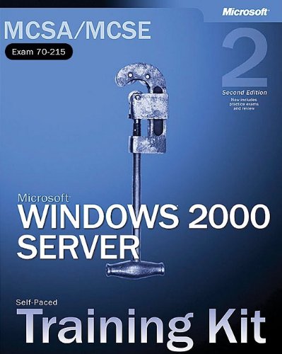 ﻿کیت آموزشی MCSA MCSE Self-Paced: Microsoft Windows 2000 Server, Exam 70-215, Second Edition