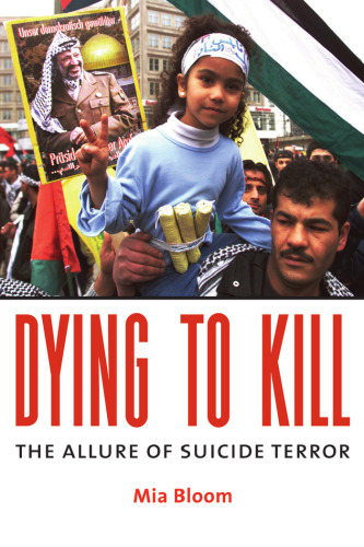 ﻿Dying To Kill: The Allure of Suicide Terror