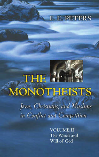 ﻿موحدین: یهودیان ، مسیحیان و مسلمانان در درگیری و رقابت ، جلد دوم: کلمات و اراده خدا