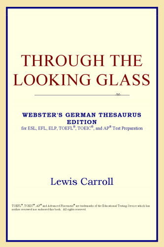 ﻿Through the Looking Glass (نسخه اصطلاحنامه آلمانی وبستر)