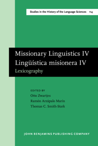 ﻿Missionary Linguistics IV Linguistica Misionera IV: مقالات برگزیده از پنجمین کنفرانس بین المللی زبان شناسی مبلغین، مریدا، یوکاتان، ... در تاریخ علوم زبان)