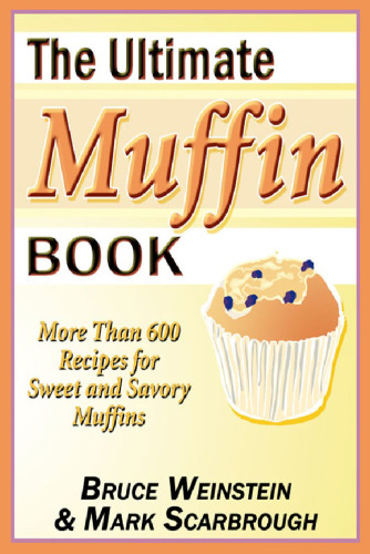 ﻿کتاب The Ultimate Maffin: بیش از 600 دستور غذا برای کلوچه های شیرین و خوش طعم